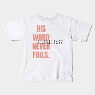 HIS WORD NEVER FAILS. Kids T-Shirt